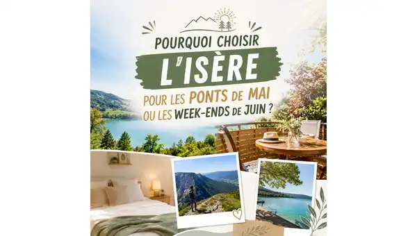 ☀️ Et si vous profitiez des ponts de mai ou des week-ends de juin pour découvrir l’Isère ?