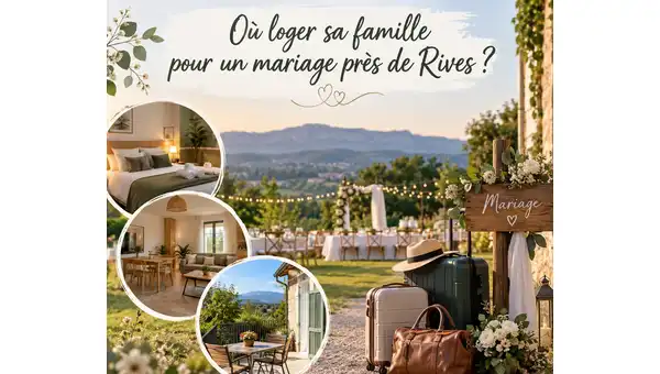 Où loger sa famille pour un mariage près de Rives ?